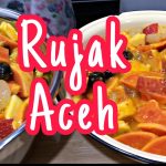 Kesegaran Rujak Aceh Cocok Di Makan Saat Cuaca Lagi Panas
