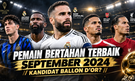 Pemain Bertahan Terbaik September 2024: Kandidat Ballon d’Or?