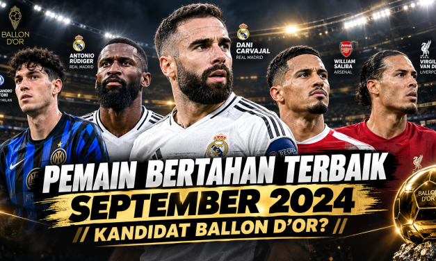 Pemain Bertahan Terbaik September 2024: Kandidat Ballon d’Or?