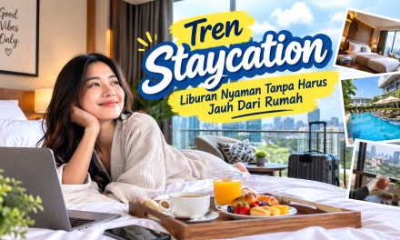 Tren Staycation, Liburan Nyaman Tanpa Harus Jauh Dari Rumah